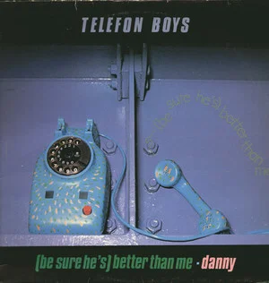 TELEFON BOYS - (Be Shure He's) Better Than Me (Extended Version)